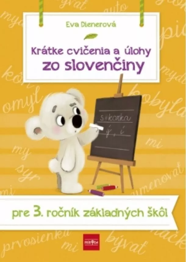 Eva Dienerová - Krátke cvičenia a úlohy zo slovenčiny pre 3. ročník ZŠ