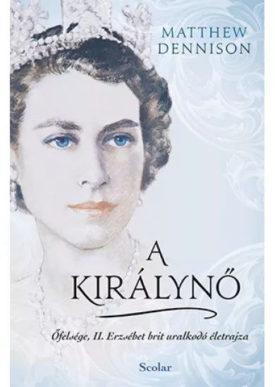 A királynő - Őfelsége, II. Erzsébet brit uralkodó életrajza