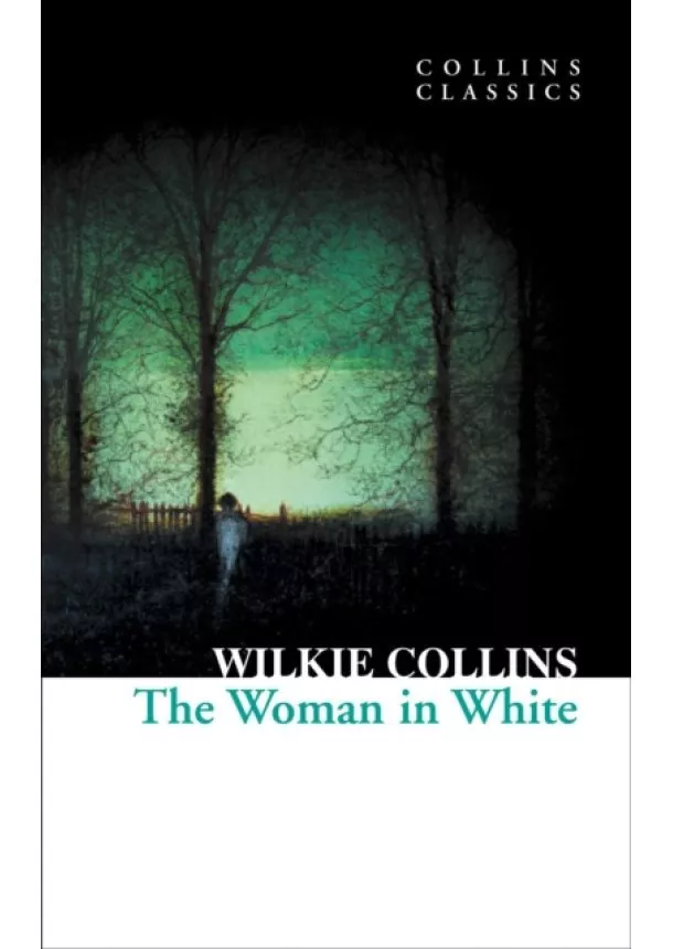 Wilkie Collins - Woman In White