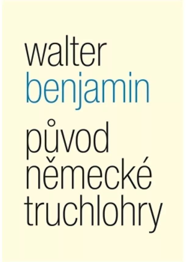 Walter Benjamin - Původ německé truchlohry