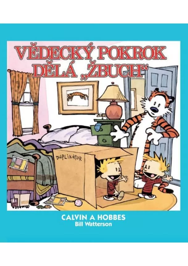 Bill Watterson - Calvin a Hobbes 6 - Vědecký pokrok dělá „žbuch!“