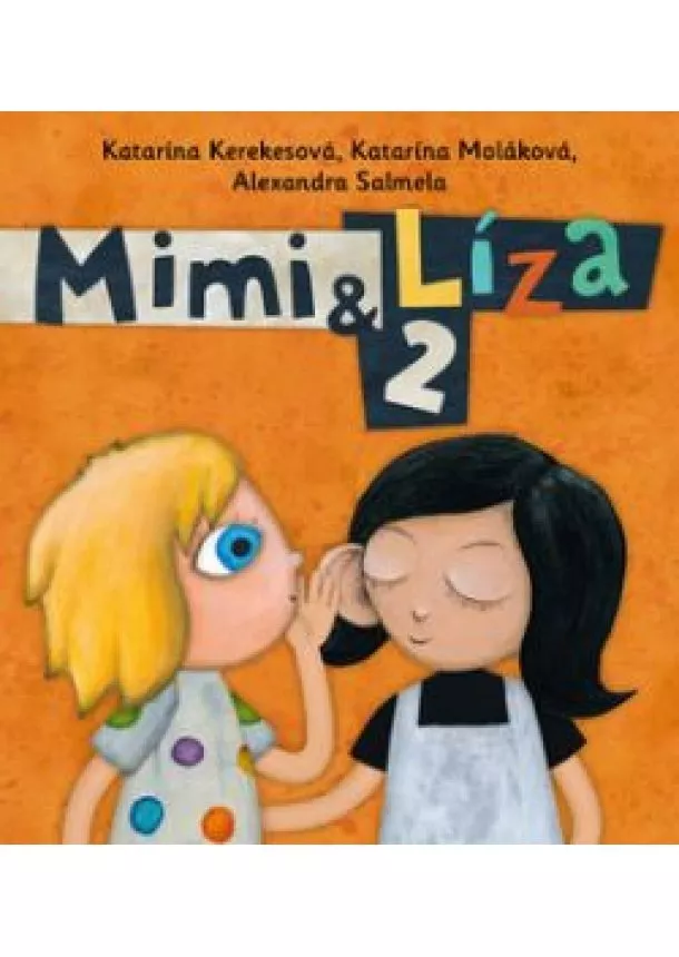 Katarína Kerekesová, Alexandra Salmela ,Katarína Moláková - Mimi a Líza 2