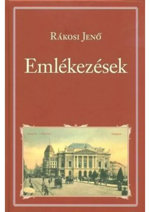 Rákosi Jenő - Emlékezések /Nemzeti Könyvtár 92.