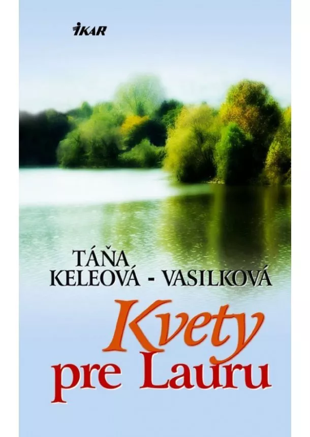 Táňa Keleová-Vasilková - Kvety pre Lauru