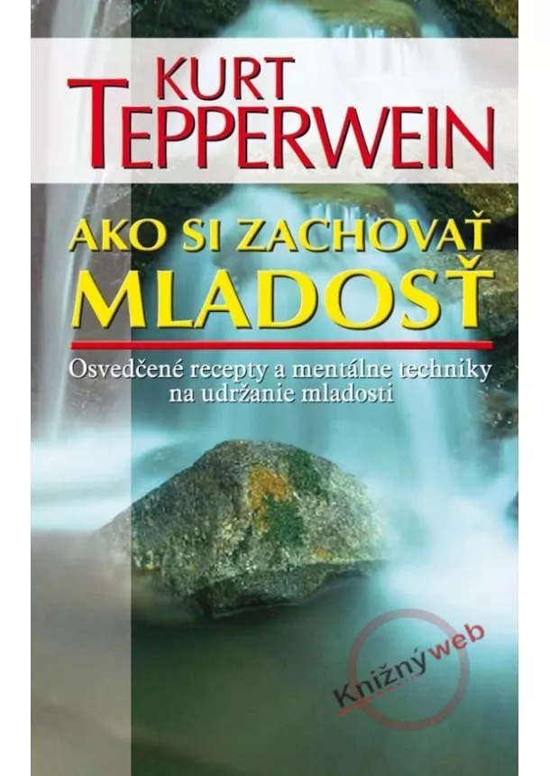 Kurt Tepperwein - Ako si zachovať mladosť