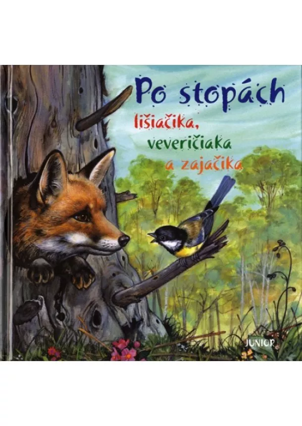 Kolektív - Po stopách lišiačika, veveričiaka a zajačika