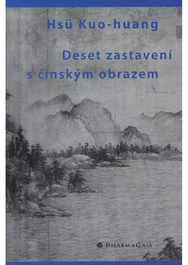 Kuo-huang Hsu - Deset zastavení s čínským obrazem