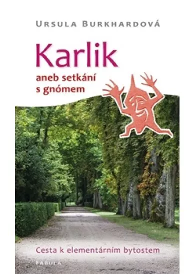 Karlik aneb setkání s gnómem - Cesta k elementárním bytostem