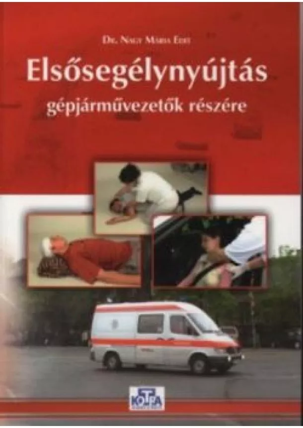 Dr. Nagy Mária Edit - Elsősegélynyújtás gépjárművezetők részére