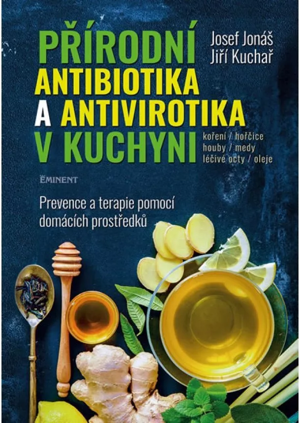 Josef Jonáš, Jiří Kuchař - Přírodní antibiotika a antivirotika v ku