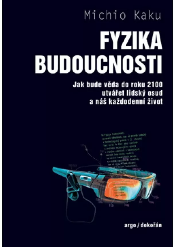 Michio Kaku - Fyzika budoucnosti (2. vydání) - Jak bude věda do roku 2100 utvářet lidský osud a náš každodenní život