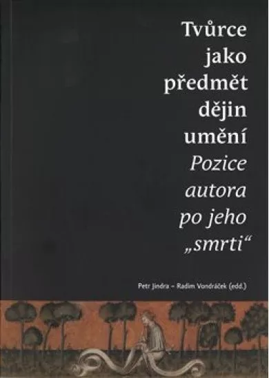 Tvůrce jako předmět dějin umění - Pozice autora po jeho 