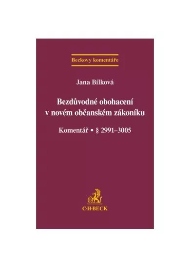 Bezdůvodné obohacení v novém občanském zákoníku - Komentář (§ 2991–3005)