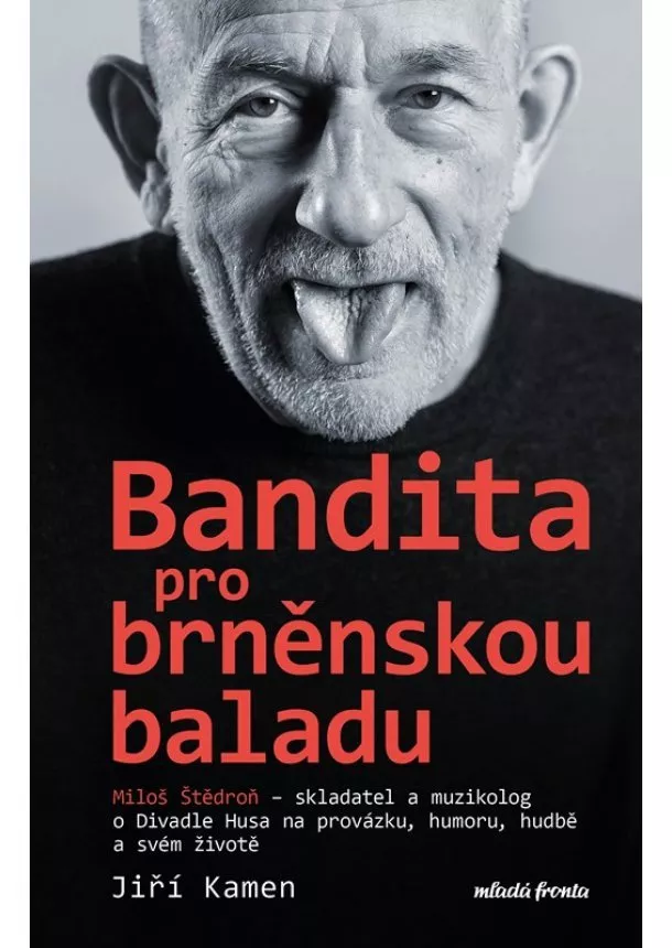 Jiří Kamen, Miloš Štědroň - Miloš Štědroň - Bandita pro brněnskou baladu