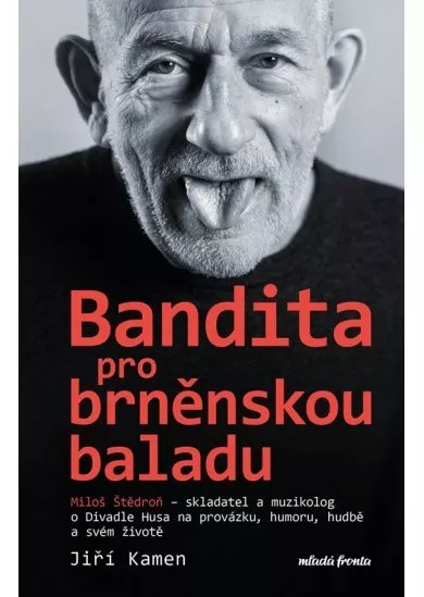 Miloš Štědroň - Bandita pro brněnskou baladu