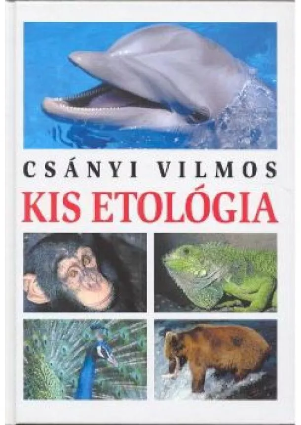 Csányi Vilmos - Kis etológia