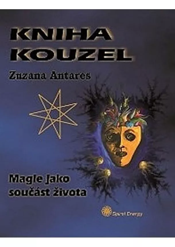 Zuzana Antares - Kniha kouzel - Magie jako součást života