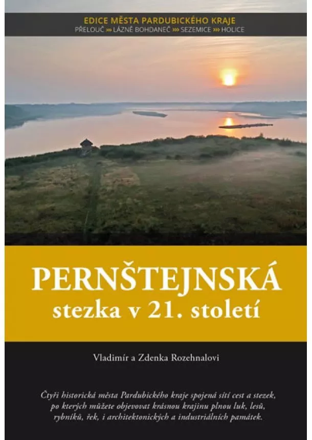 Vladimír a Zdenka Rozehnalovi - Pernštejnská stezka v 21. století