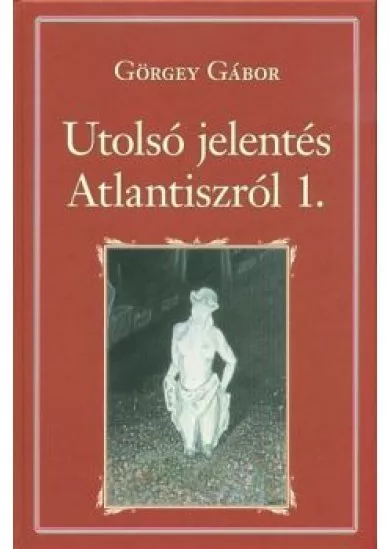 Utolsó jelentés Atlantiszról 1. /Nemzeti Könyvtár 99.