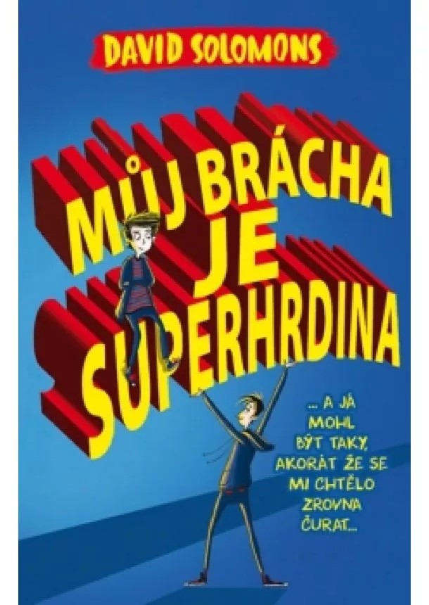 David Solomons - Můj brácha je superhrdina… a já jsem moh