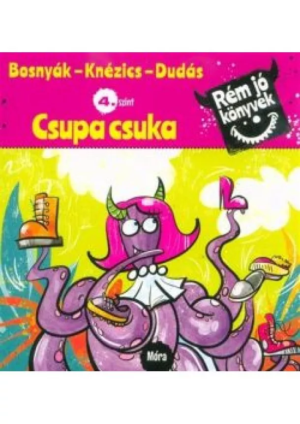 Bosnyák Viktória - Csupa csuka - Rém jó könyvek 4. szint