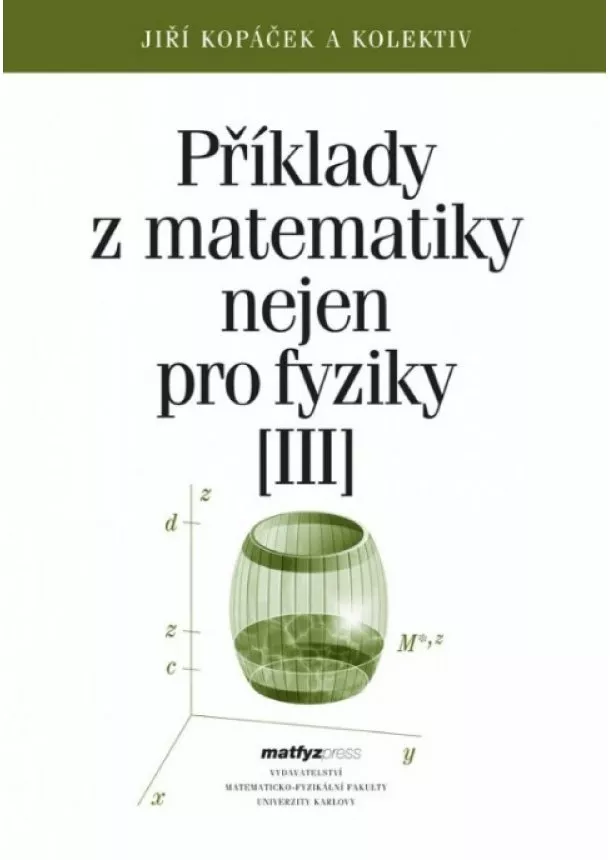 Jiří Kopáček - Příklady z matematiky nejen pro fyziky III.