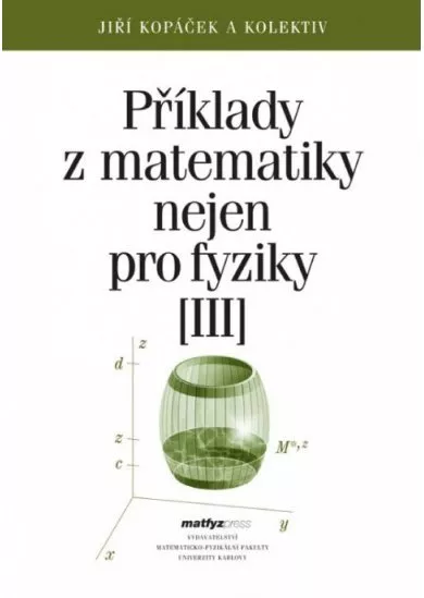 Příklady z matematiky nejen pro fyziky III.