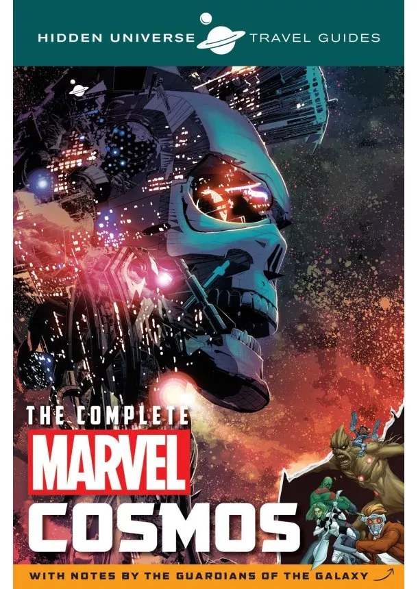 Marc Sumerak - Hidden Universe Travel Guide: The Complete Marvel Cosmos