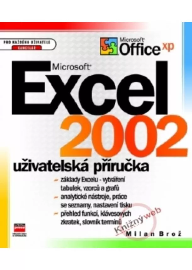 Milan Brož - Microsoft Excel 2002 Uživatelská příručka