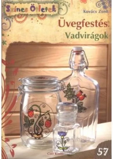 ÜVEGFESTÉS - VADVIRÁGOK