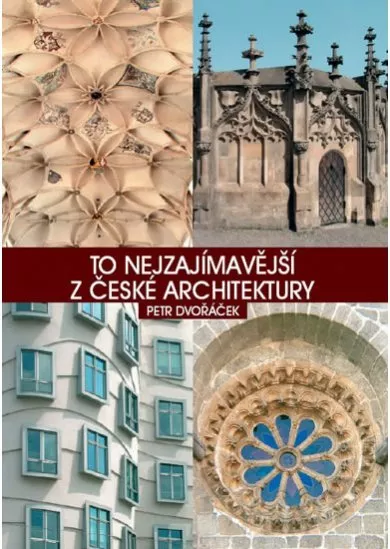 To nejzajímavější z české architektury