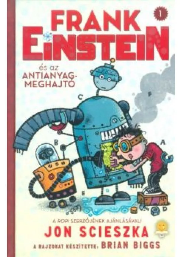 Jon Scieszka - Frank Einstein és az antianyag-meghajtó - Frank Einstein 1.