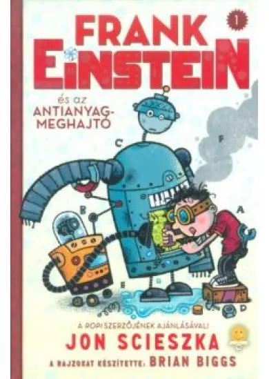 Frank Einstein és az antianyag-meghajtó - Frank Einstein 1.