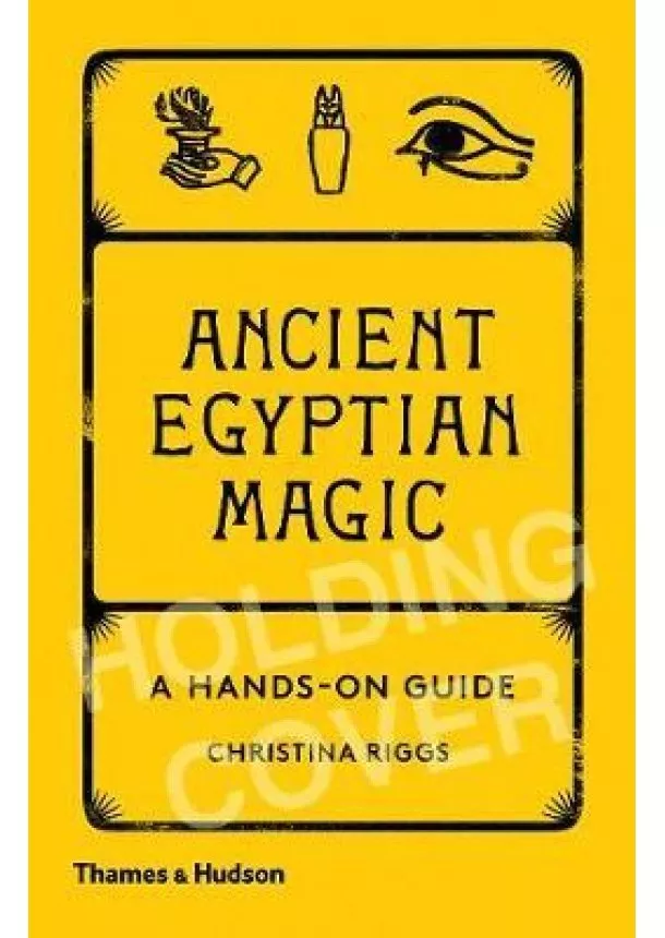 Christina Riggs - Ancient Egyptian Magic