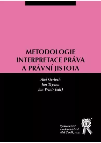 Metodologie interpretace práva a právní jistota