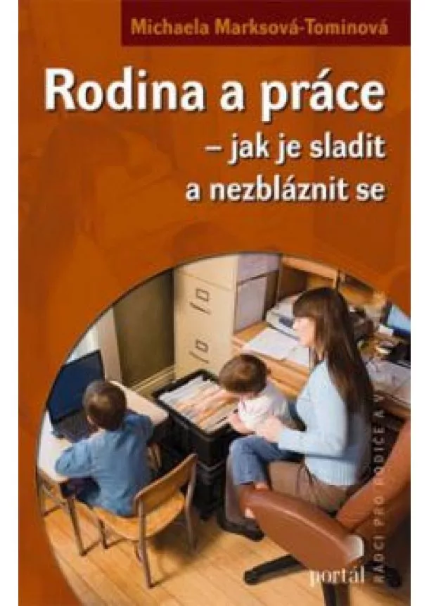 Michaela Marksová Tominová - Rodina a práce – jak je sladit a nezbláznit se