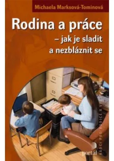 Rodina a práce – jak je sladit a nezbláznit se