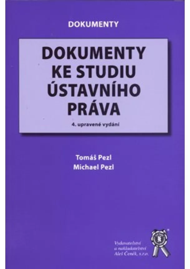 Michael Pezl, Tomáš Pezl  - Dokumenty ke studiu ústavního práva - 4. upravené vydání