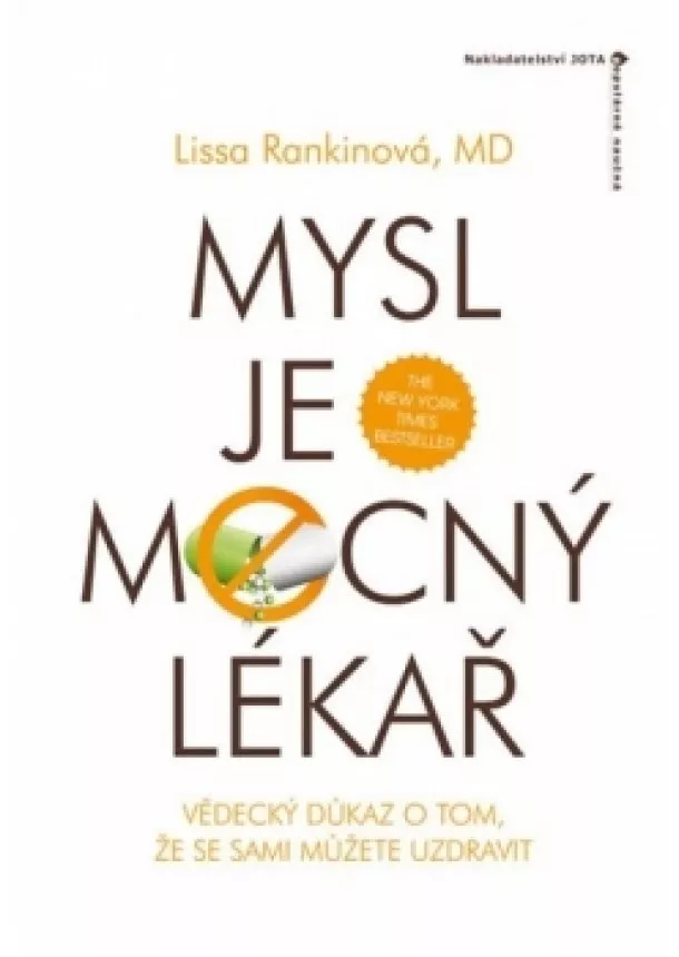 Lissa Rankinová - Mysl je mocný lékař - Vědecký důkaz, že se sami můžete uzdravit