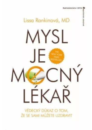 Mysl je mocný lékař - Vědecký důkaz, že se sami můžete uzdravit