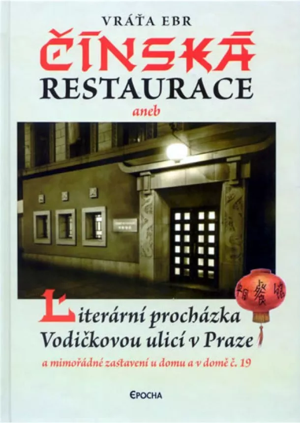 Vráťa Ebr - Čínská restaurace - Literární procházka Vodičkovou ulicí v Praze