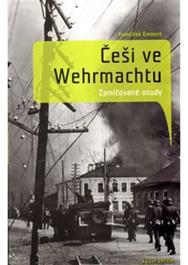 František Emmert - Češi ve wehrmachtu - Zamlčované osudy