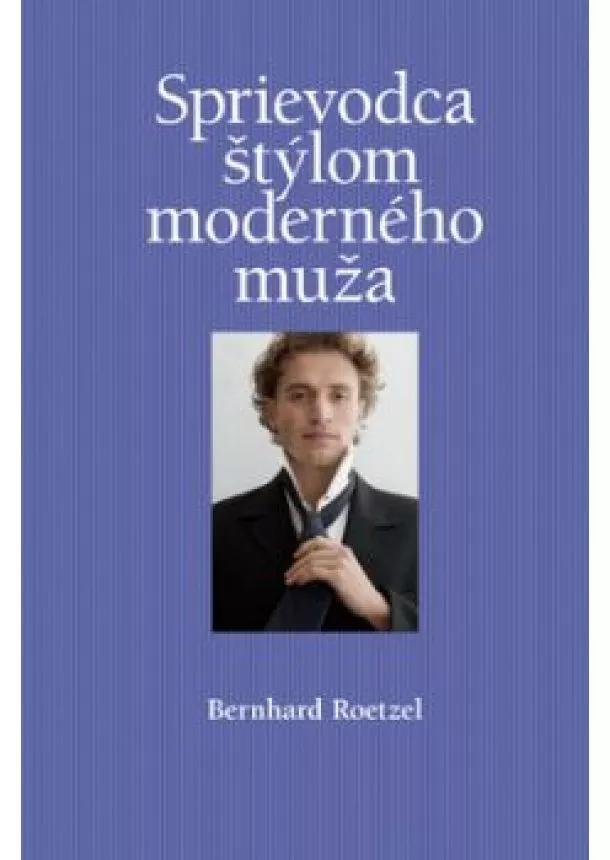 Bernhard Roetzel - Sprievodca štýlom moderného muža