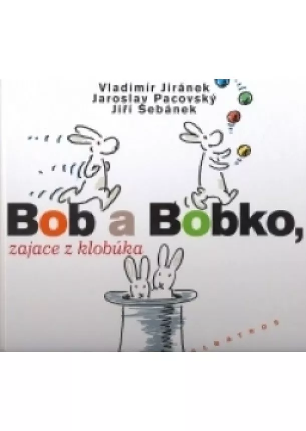 Jaroslav Pacovský, Jiří Šebánek - Bob a Bobko, zajace z klobúka