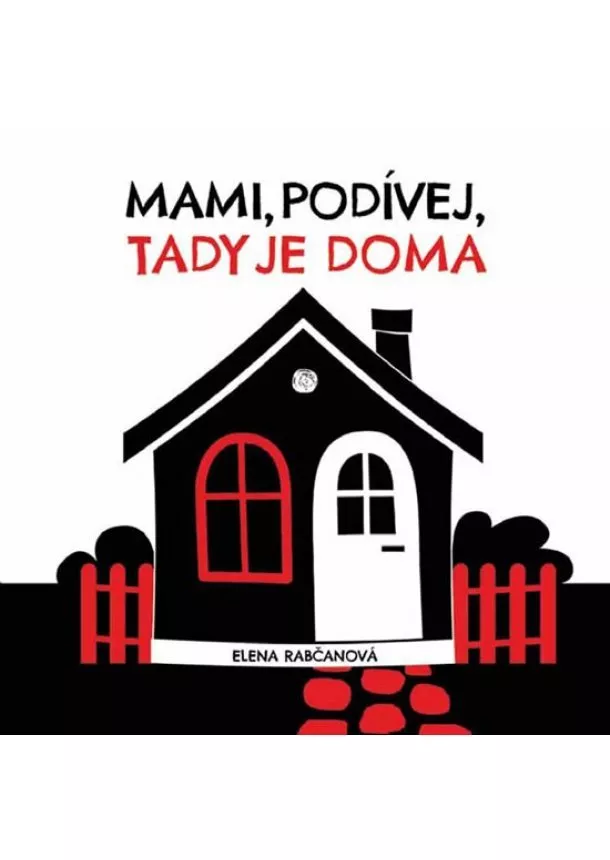 Elena Rabčanová - Mami, podívej, tady jsme doma!