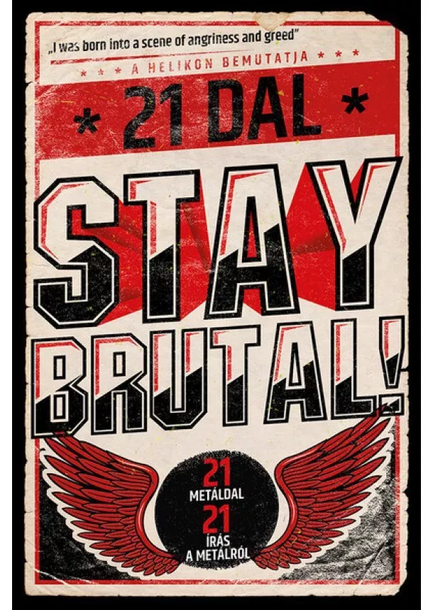 Cserna-Szabó András (szerk.) - Stay Brutal! - 21 metáldal - 21 írás a metálról - 21 dal