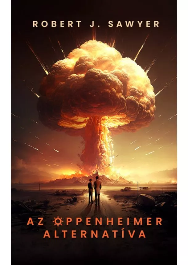 Robert J. Sawyer - Az Oppenheimer alternatíva