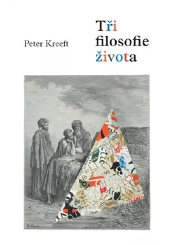 Peter Kreeft - Tři filosofie života