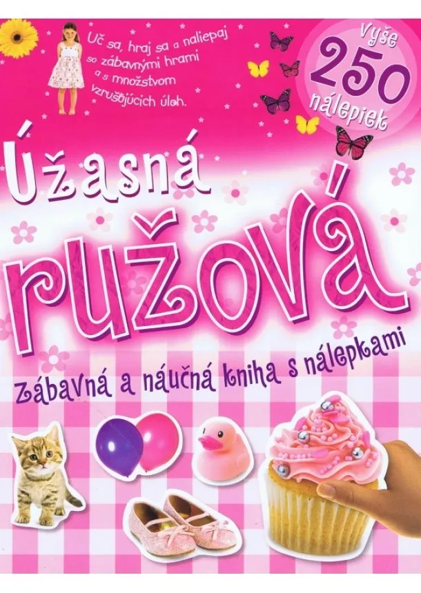 autor neuvedený - Úžasná ružová zábavná a náučná kniha s nálepkami