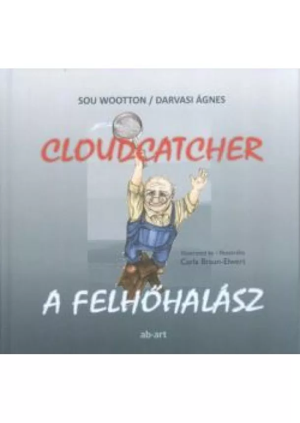 SOU WOOTTON - DARVASI ÁGNES - CLOUDCATCHER - A FELHŐHALÁSZ